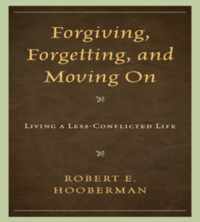 Forgiving, Forgetting, and Moving On