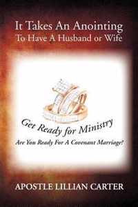 It Takes an Anointing to Have a Husband or Wife