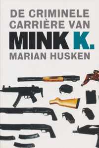 De criminele carriere van mink k.