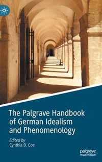 The Palgrave Handbook of German Idealism and Phenomenology