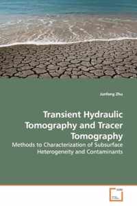 Transient Hydraulic Tomography and Tracer Tomography