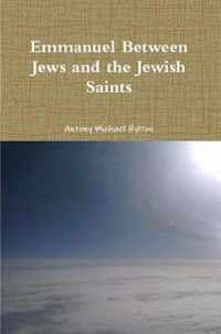 Emmanuel Between Jews and the Jewish Saints