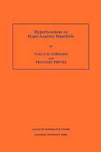 Hyperfunctions on Hypo-Analytic Manifolds (AM-136), Volume 136