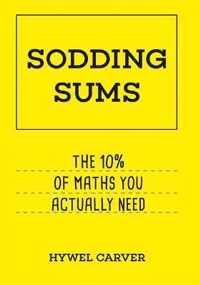 Sodding Sums The 10 of maths you actually need