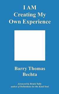 I AM Creating My Own Experience