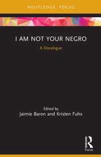 I Am Not Your Negro