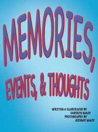 Memories, Events, & Thoughts