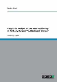 Linguistic analysis of the new vocabulary in Anthony Burgess' A Clockwork Orange