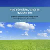 Nare gevoelens, stress en gelukkig zijn! - Pieter Angevaare - Paperback (9789402112498)