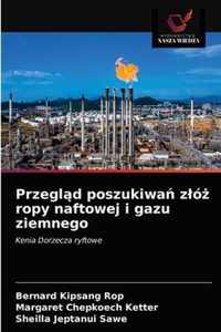 Przegld poszukiwa zlo ropy naftowej i gazu ziemnego
