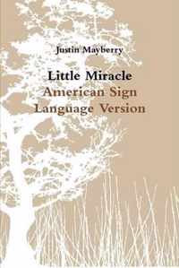 Little Miracle American Sign Language Version