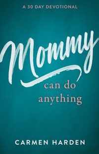 Mommy Can Do Anything