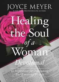 Healing the Soul of a Woman Devotional 90 Inspirations for Overcoming Your Emotional Wounds