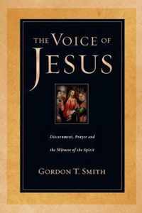 The Voice of Jesus Discernment, Prayer and the Witness of the Spirit
