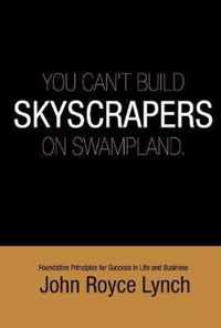 You Can't Build Skyscrapers On Swampland 6x9