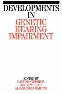 Developments in Genetic Hearing Impairment