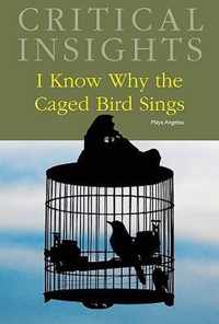 I Know Why the Caged Bird Sings