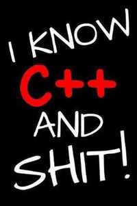 I Know C++ And Shit!