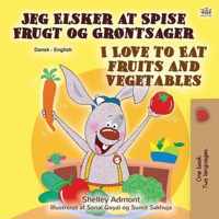 I Love to Eat Fruits and Vegetables (Danish English Bilingual Book for Children)