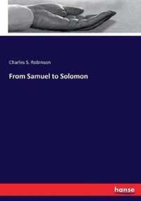 From Samuel to Solomon