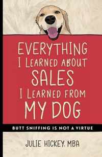 Everything I Learned About Sales I Learned From My Dog