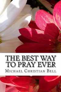 The Best Way to Pray Ever
