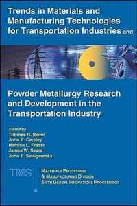Trends in Materials and Manufacturing Technologies for Transportation Industries and Powder Metallurgy Research and Development in the Transportation Industry
