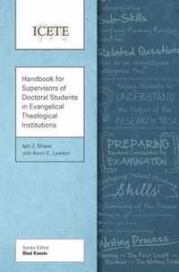 Handbook for Supervisors of Doctoral Students in Evangelical Theological Institutions