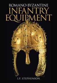 Romano-Byzantine Infantry Equipment