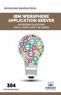 IBM WebSphere Application Server Interview Questions You'll Most Likely Be Asked