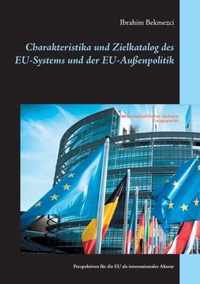 Charakteristika und Zielkatalog des EU-Systems und der EU-Aussenpolitik