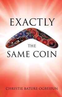 Exactly the Same Coin