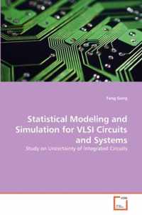 Statistical Modeling and Simulation for VLSI Circuits and Systems