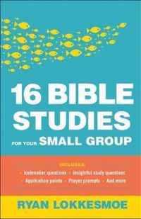 16 Bible Studies for Your Small Group