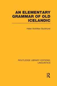 An Elementary Grammar of Old Icelandic (RLE Linguistics E