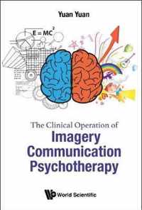 Clinical Operation Of Imagery Communication Psychotherapy, The