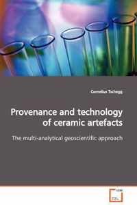 Provenance and technology of ceramic artefacts