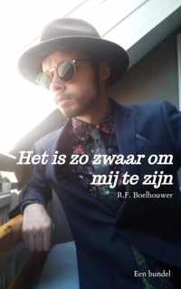 Het is zo zwaar om mij te zijn - R.F. Boelhouwer - Paperback (9789464052565)