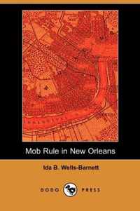 Mob Rule in New Orleans (Dodo Press)