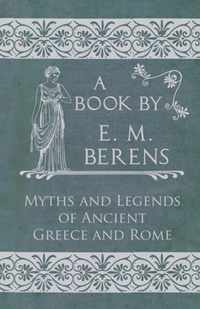 The Myths and Legends of Ancient Greece and Rome