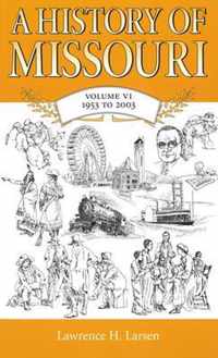 A History of Missouri v. 6; 1953 to 2003