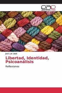 Libertad, Identidad, Psicoanalisis