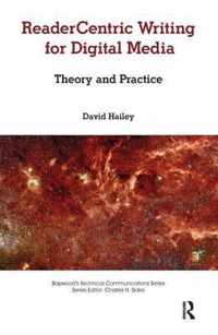 Readercentric Writing for Digital Media: Theory and Practice