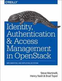 Identity, Authentication, And Access Management In Openstack