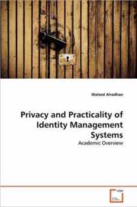 Privacy and Practicality of Identity Management Systems