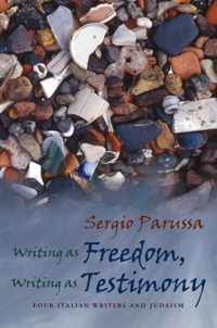 Writing as Freedom, Writing as Testimony