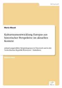 Kulturraumentwicklung Europas aus historischer Perspektive im aktuellen Kontext