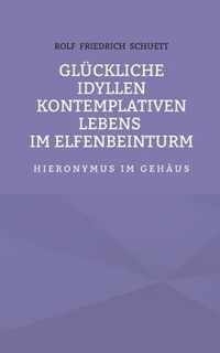 Gluckliche Idyllen kontemplativen Lebens im Elfenbeinturm