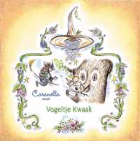 Caranella-boeken - Caranella vertelt vogeltje Kwaak