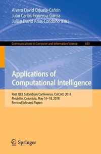 Applications of Computational Intelligence: First IEEE Colombian Conference, Colcaci 2018, Medellín, Colombia, May 16-18, 2018, Revised Selected Paper